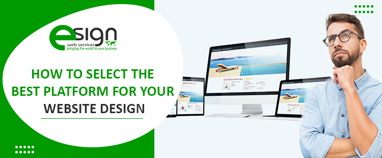 How to Select the Best Platform for Your New Website Design?