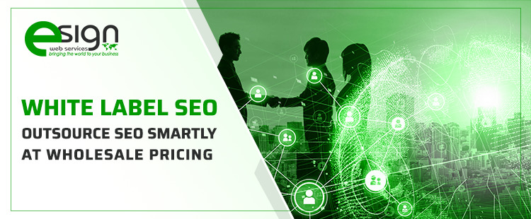 White Label SEO: Outsource SEO Smartly at Wholesale Pricing