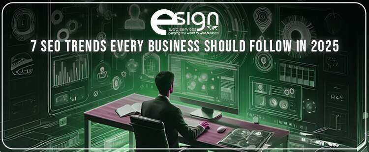 7 SEO Trends Every Business Should Follow in 2025
