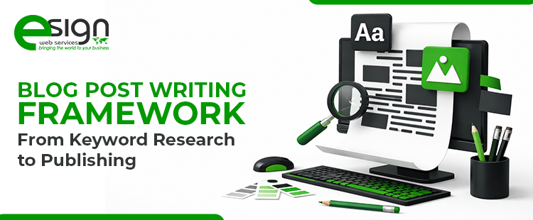 Blog Post Writing Framework: From Keyword Research to Publishing