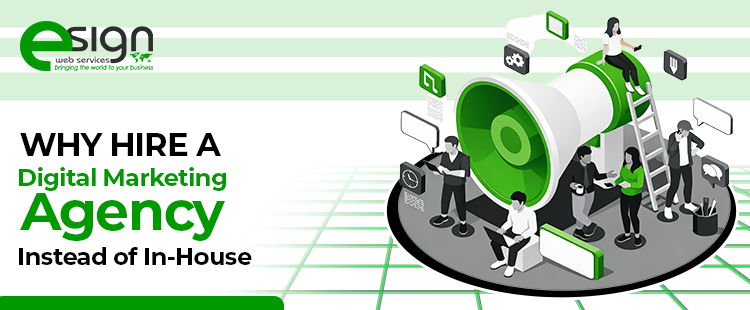 Why Hire a Digital Marketing Agency Instead of In-House
