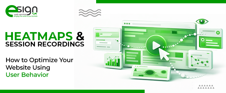 Heatmaps & Session Recordings: How to Optimize Your Website Using User Behavior