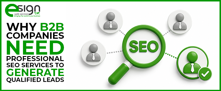 Why B2B Companies Need Professional SEO Services to Generate Qualified Leads