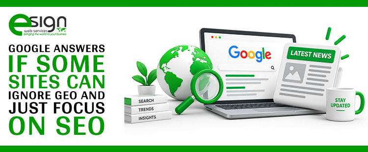 Google-Answers-If-Some-Sites-Can-Ignore-GEO-And-Just-Focus-On-SEO