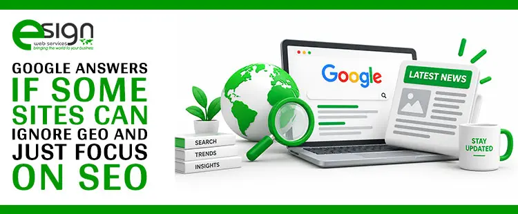 Google Answers If Some Sites Can Ignore GEO and Just Focus on&hellip;